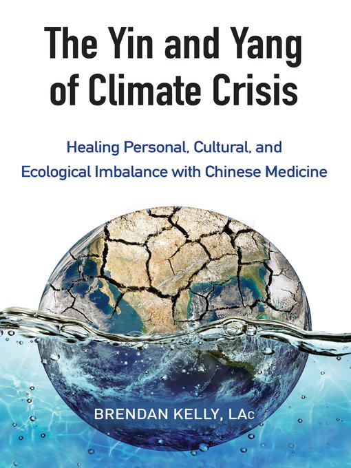 Title details for The Yin and Yang of Climate Crisis by Brendan Kelly - Available